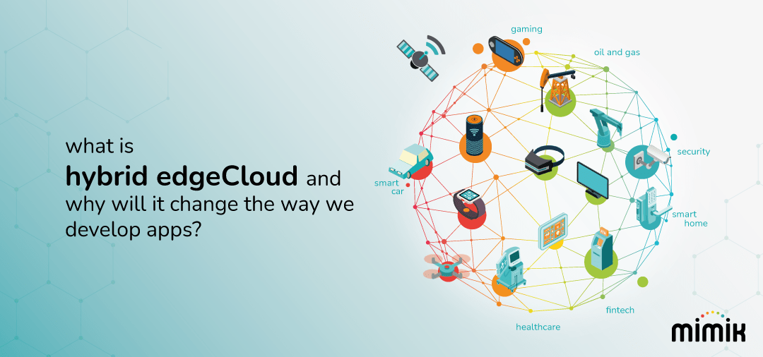 what is hybrid edgeCloud and why will it change the way we develop apps?